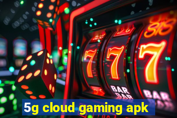 5g cloud gaming apk